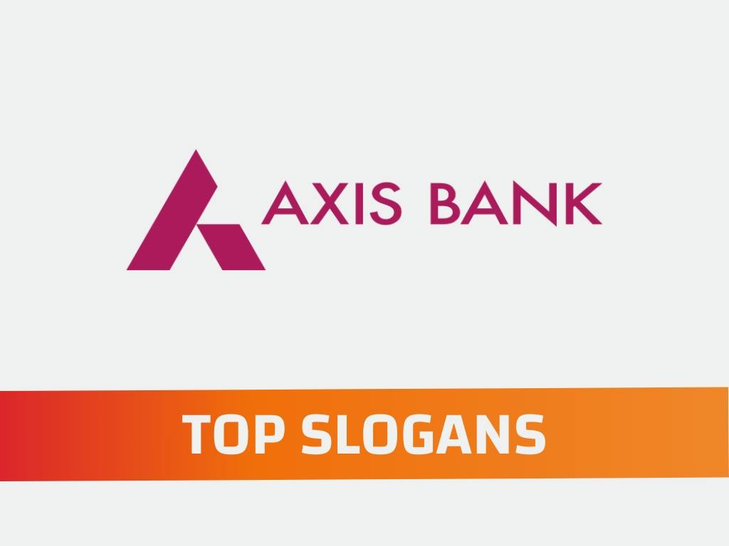 List of 30 Axis Bank Brand Slogans & Taglines -BeNextBrand.com