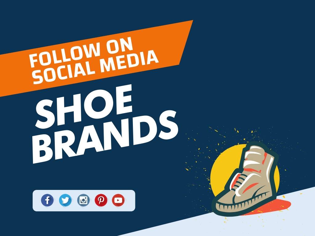 Top 45 Shoe Brands to follow on Social Media - BeNextBrand