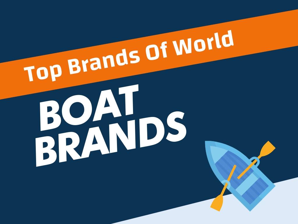 Top 28+ Best Boat Brands in the World