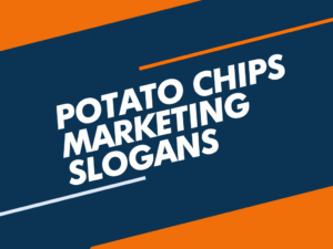 potato chips marketing slogans